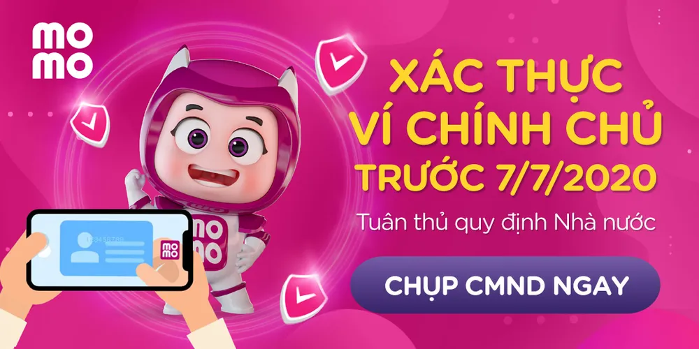 Đến 7-7-2020, người dùng ví MoMo phải xác thực tài khoản bằng CMND, CCCD, hộ chiếu ảnh 1