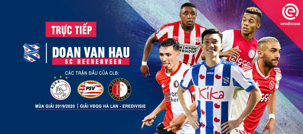 Người hâm mộ có thể theo dõi trực tiếp Đoàn Văn Hậu thi đấu tại Hà Lan