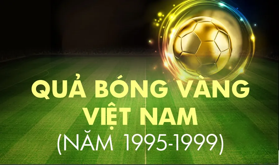 Những chặng đường lịch sử: 1995 - 1999