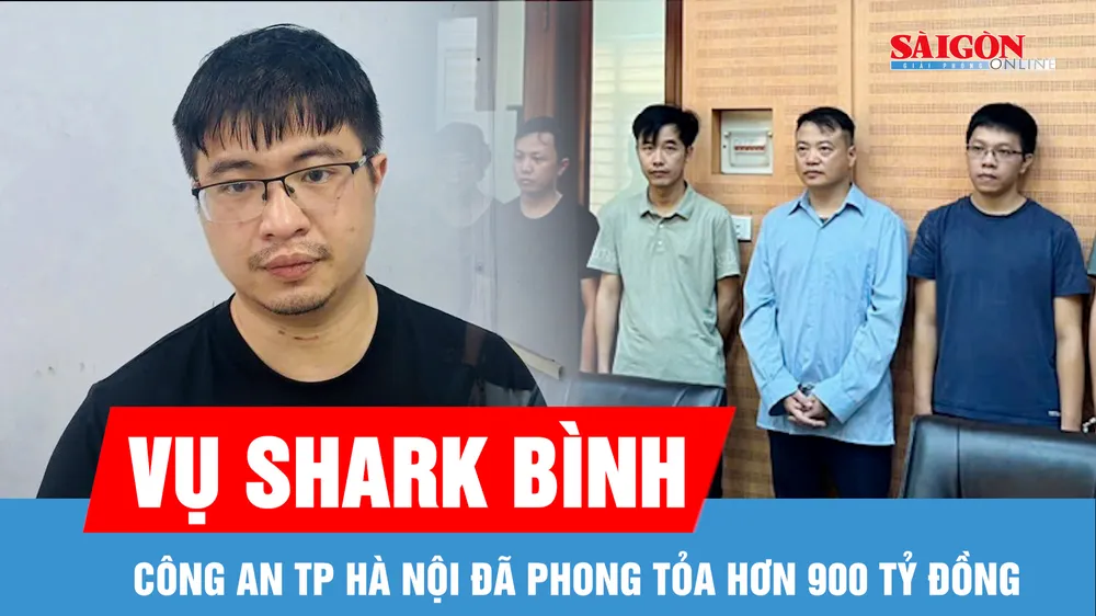 Công an TP Hà Nội “đóng băng” hơn 900 tỷ đồng liên quan Shark Bình 