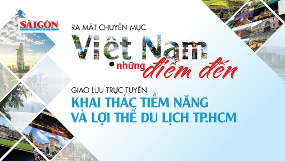 Mời độc giả đặt câu hỏi giao lưu trực tuyến: Khai thác tiềm năng và lợi thế du lịch TPHCM ảnh 1