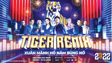 Tiger Remix 2022 chào đón năm mãnh hổ bùng nổ
