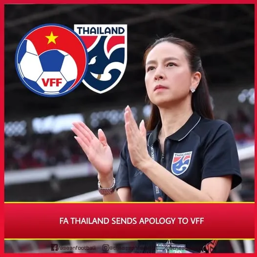 Chủ tịch LĐBĐ Thái Lan gửi thư xin lỗi đến LĐBĐ Việt Nam