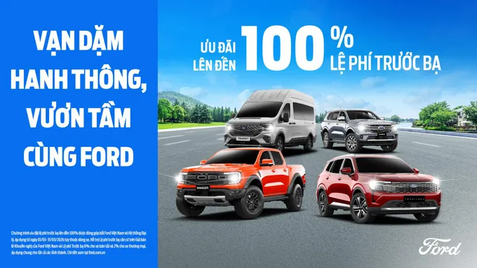 Ford Việt Nam cùng hệ thống Đại lý triển khai chương trình vạn dặm hanh thông, hỗ trợ đến 100% lệ phí trước bạ 